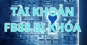 Tài Khoản Cá Cược FB88 Bị Khóa Và Hướng Khắc Phục Tối Ưu